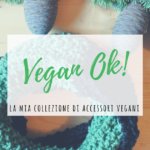 La mia collezione di accessori vegani