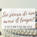 Sei sicura di non avere il tempo?