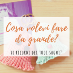 Cosa volevi fare da grande?