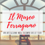 Il Museo Ferragamo di Firenze