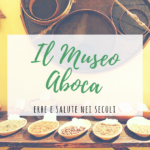 Il Museo Aboca a Sansepolcro