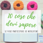 Partecipare ai mercatini dell’artigianato: 10 cose da sapere