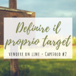 Definire il proprio target – Vendere on line II