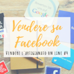 Vendere l’artigianato su Facebook – Vendere on line IV