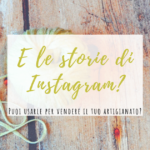 Le storie di Instagram – Vendere on line VI