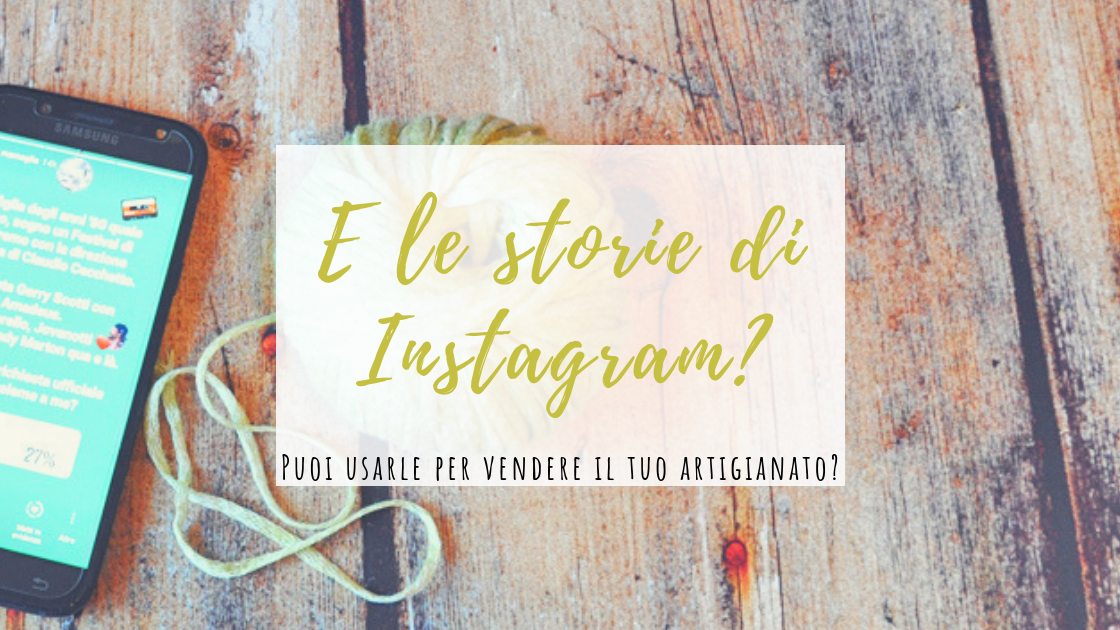 Vendere l'artigianato con le storie di Instagram (1)