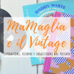 MaMaglia e il Vintage