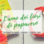 L’anno dei fiori di papavero – Recensione