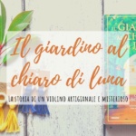 Il giardino al chiaro di luna – Recensione