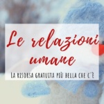 Le relazioni umane: la migliore risorsa