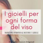 I gioielli per ogni forma del viso