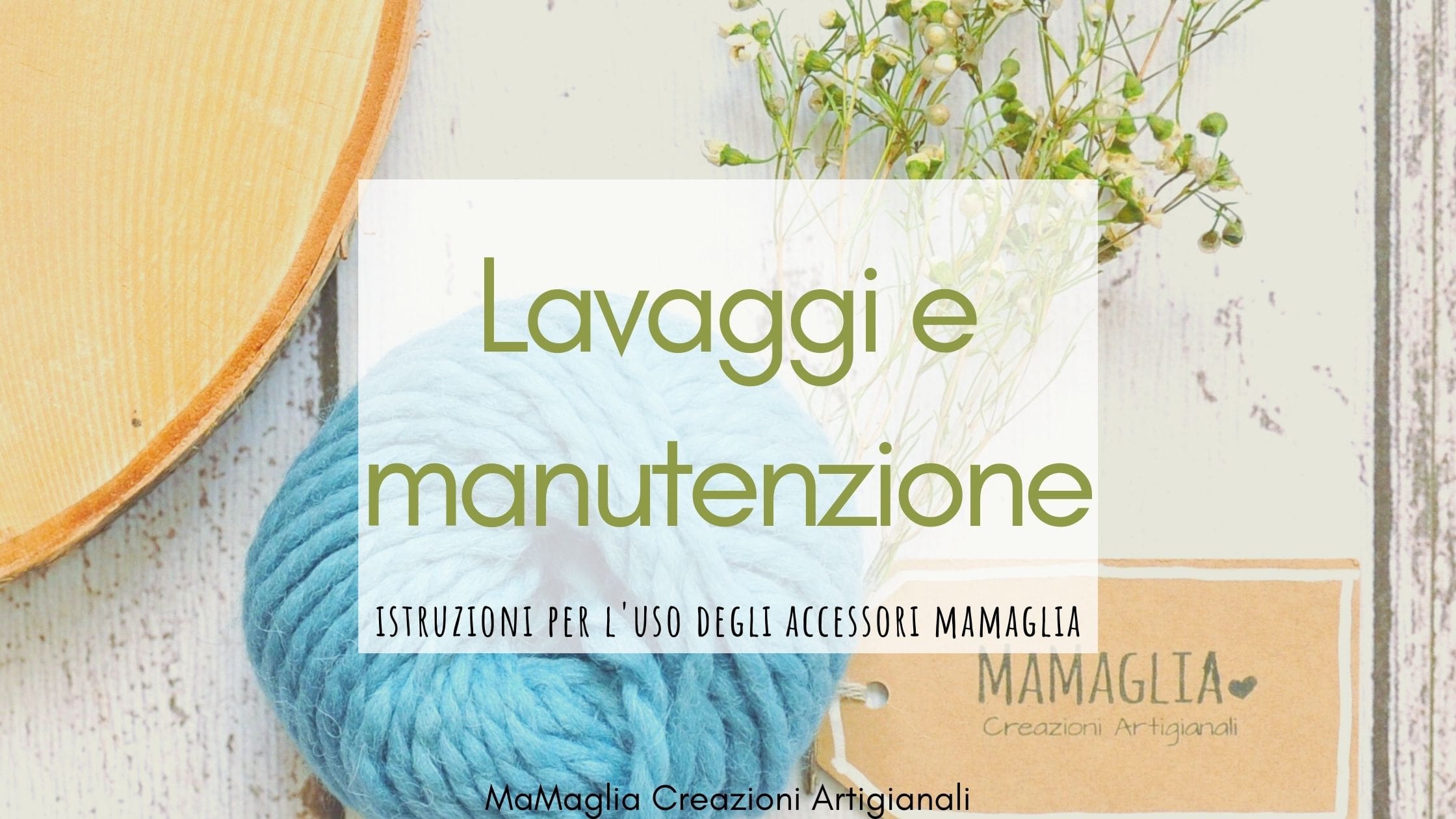 Manutenzione e cura dei filati naturali - MaMaglia Accessori artigianali